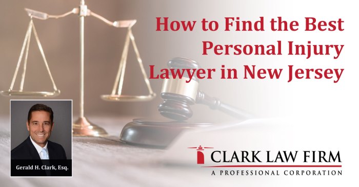 How to Find the Best Personal Injury Lawyer in New Jersey | Clark Law Firm Free lawyer consultation nj